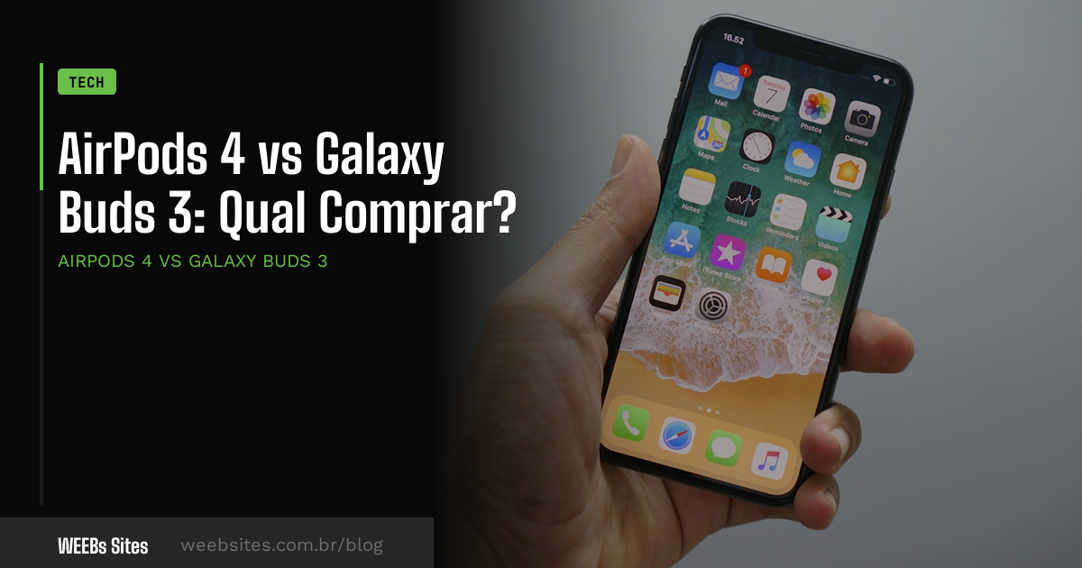 AirPods 4 vs Galaxy Buds 3: Qual Comprar?