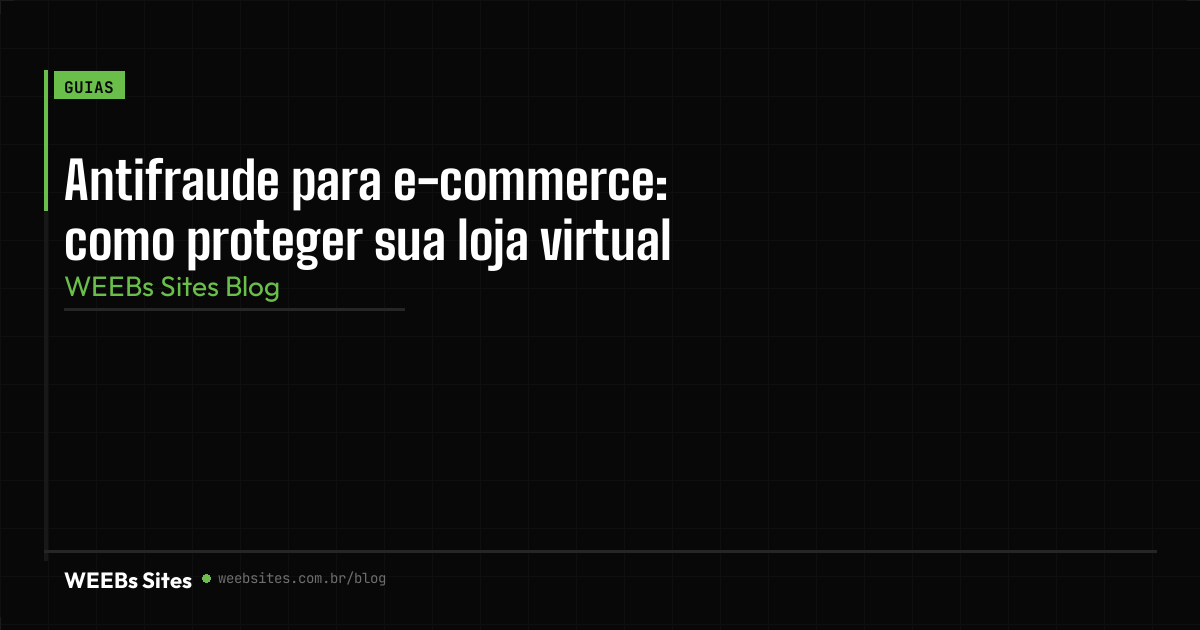 Antifraude para e-commerce: como proteger sua loja virtual
