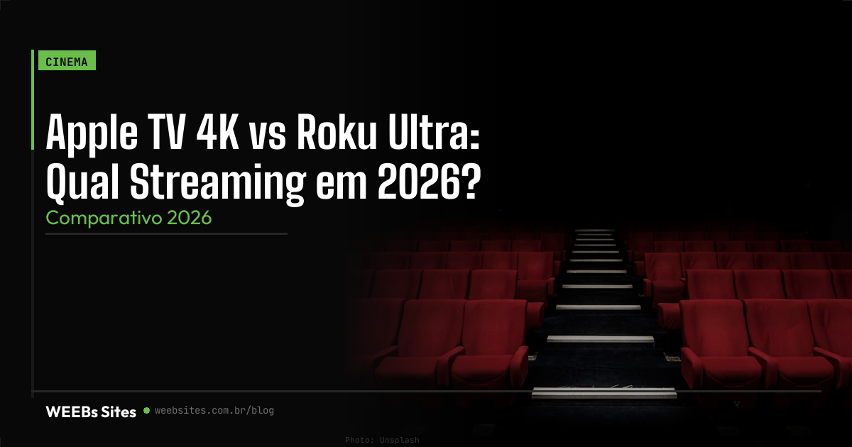 Apple TV 4K vs Roku Ultra: Qual Streaming em 2026?