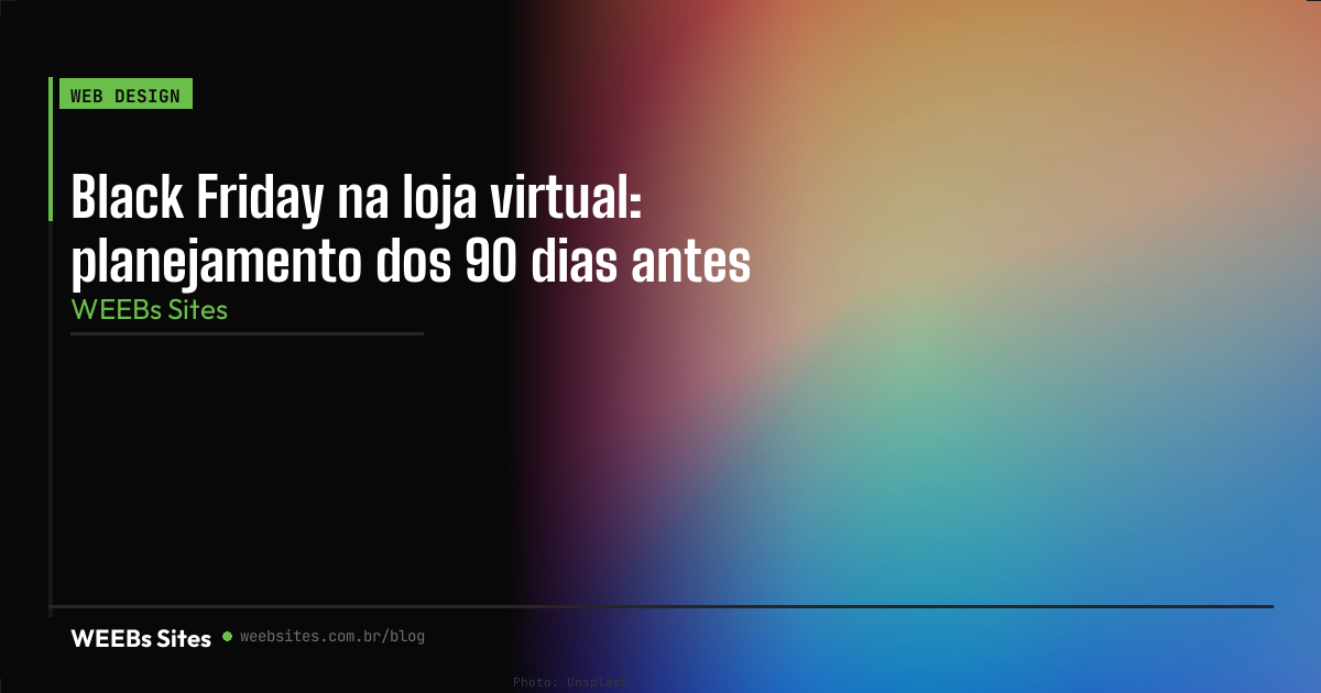 Black Friday na loja virtual: planejamento dos 90 dias antes