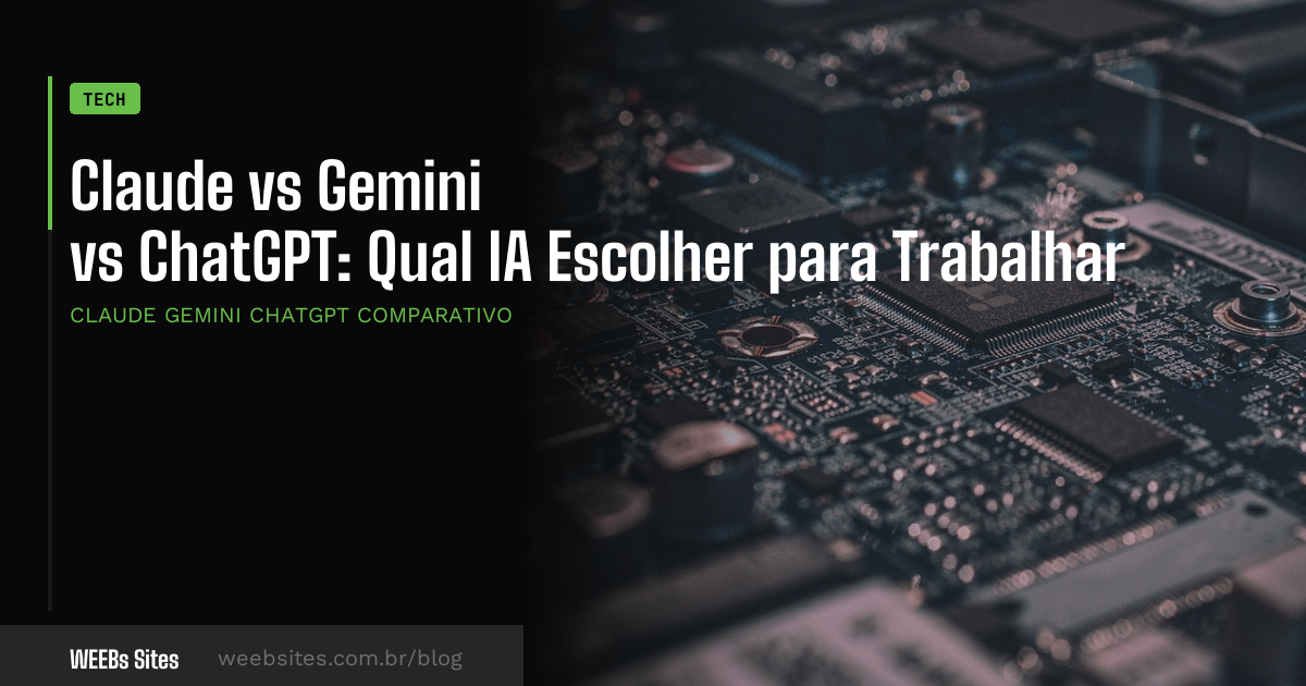 Claude vs Gemini vs ChatGPT: Qual IA Escolher para Trabalhar