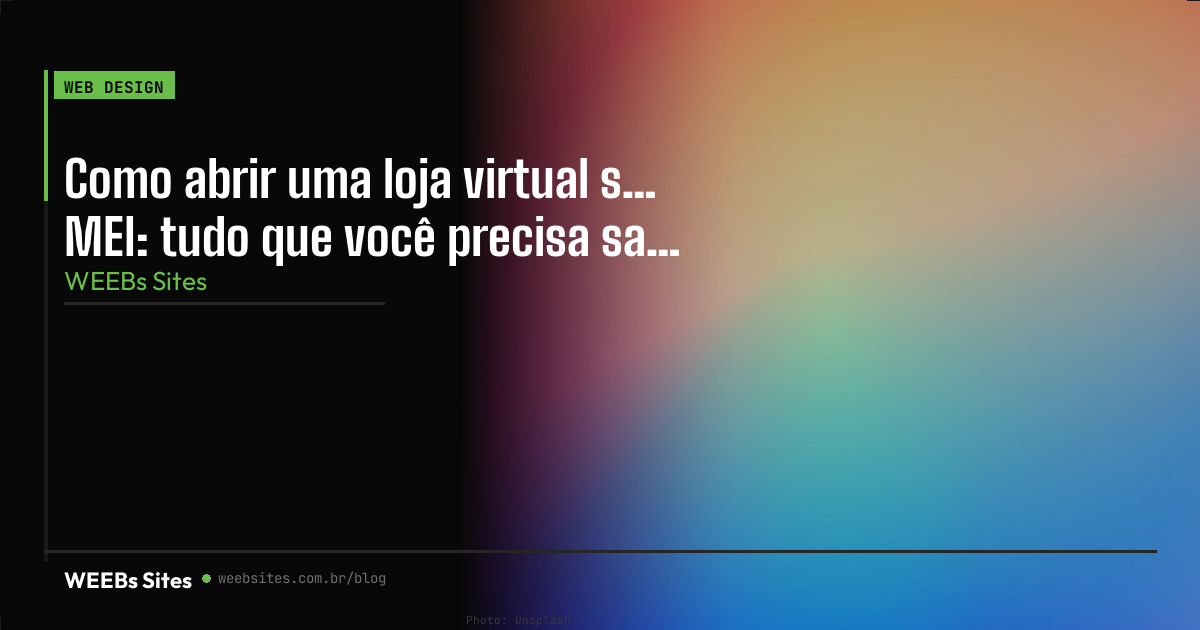 Como abrir uma loja virtual sendo MEI: tudo que você precisa saber