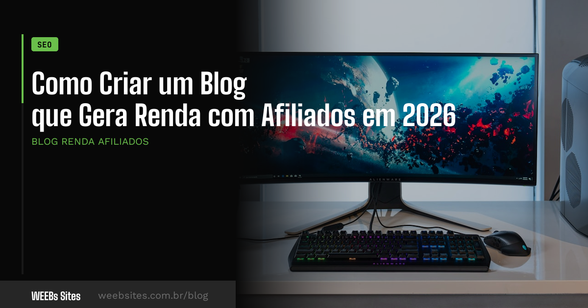 Como Criar um Blog que Gera Renda com Afiliados em 2026