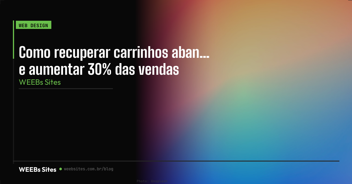 Como recuperar carrinhos abandonados e aumentar 30% das vendas