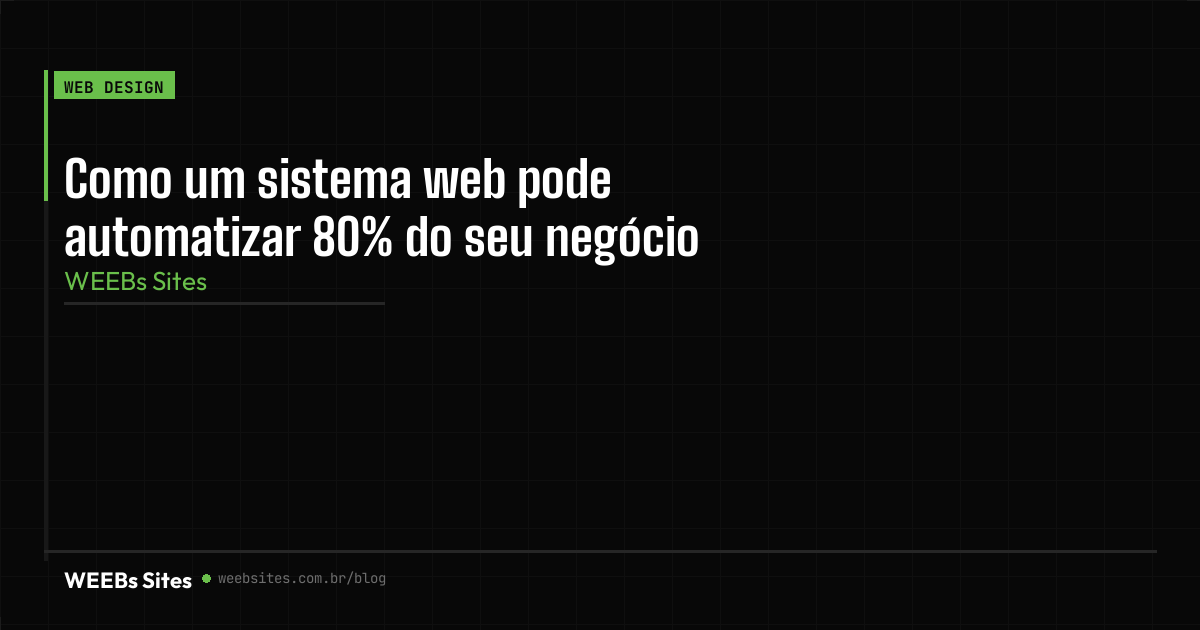 Como um sistema web pode automatizar 80% do seu negócio