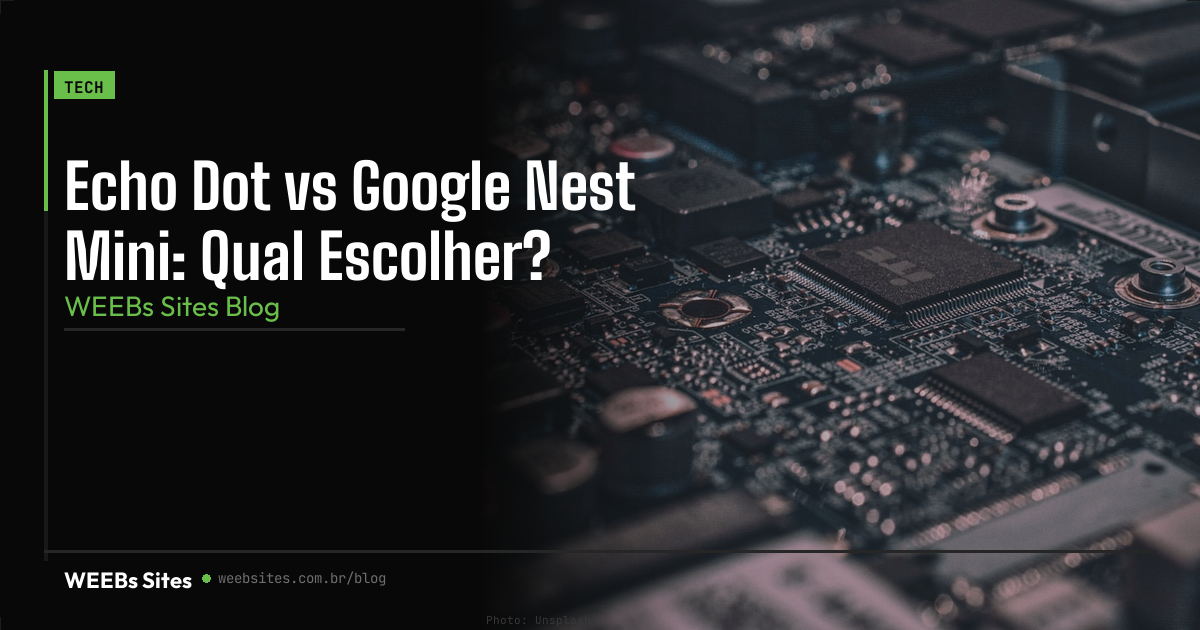 Echo Dot vs Google Nest Mini: Qual Escolher?