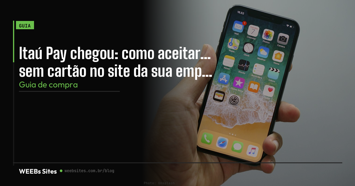 Itaú Pay chegou: como aceitar pagamento sem cartão no site da sua empresa