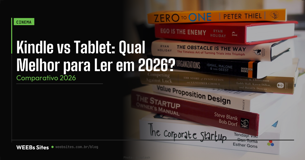 Kindle vs Tablet: Qual Melhor para Ler em 2026?
