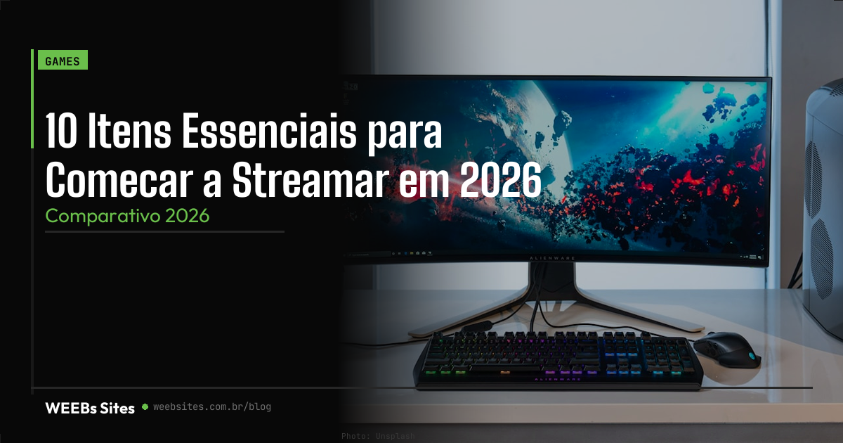 10 Itens Essenciais para Comecar a Streamar em 2026