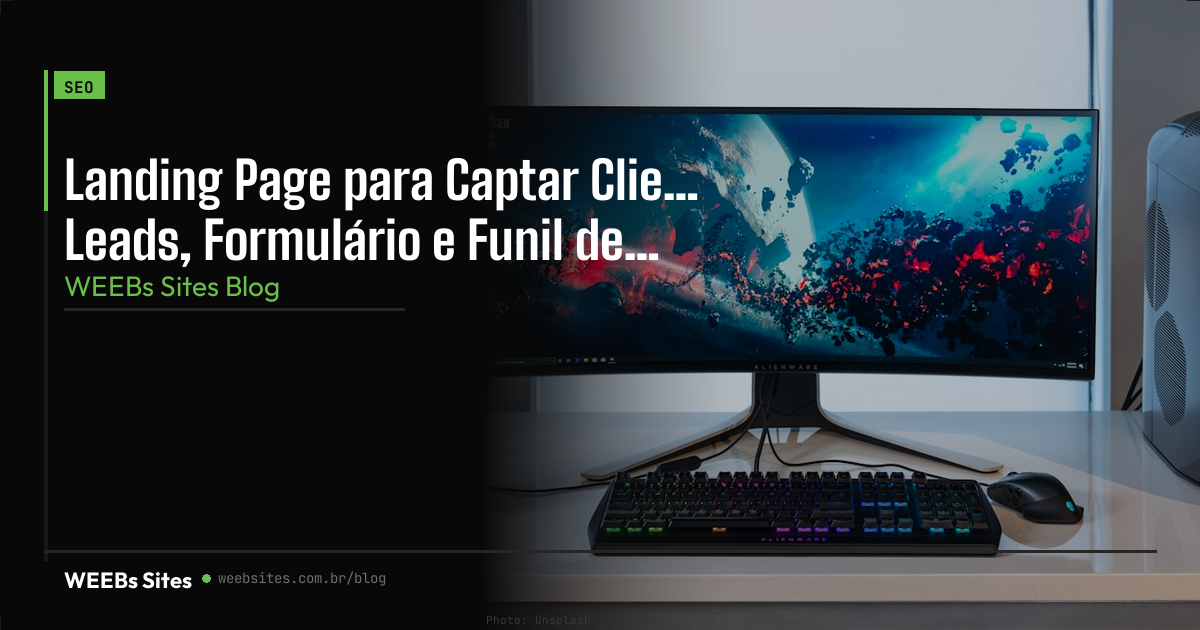 Landing Page para Captar Clientes: Leads, Formulário e Funil de Vendas
