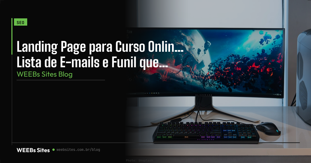 Landing Page para Curso Online: Vendas, Lista de E-mails e Funil que Funciona