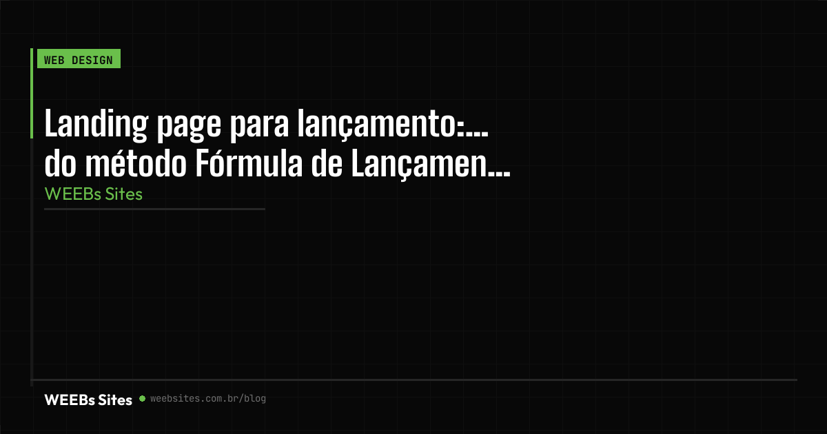 Landing page para lançamento: estrutura do método Fórmula
