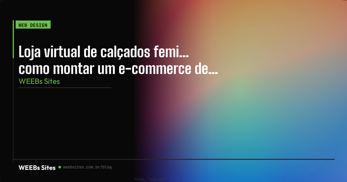 Loja virtual de calçados femininos: como montar um e-commerce de sucesso