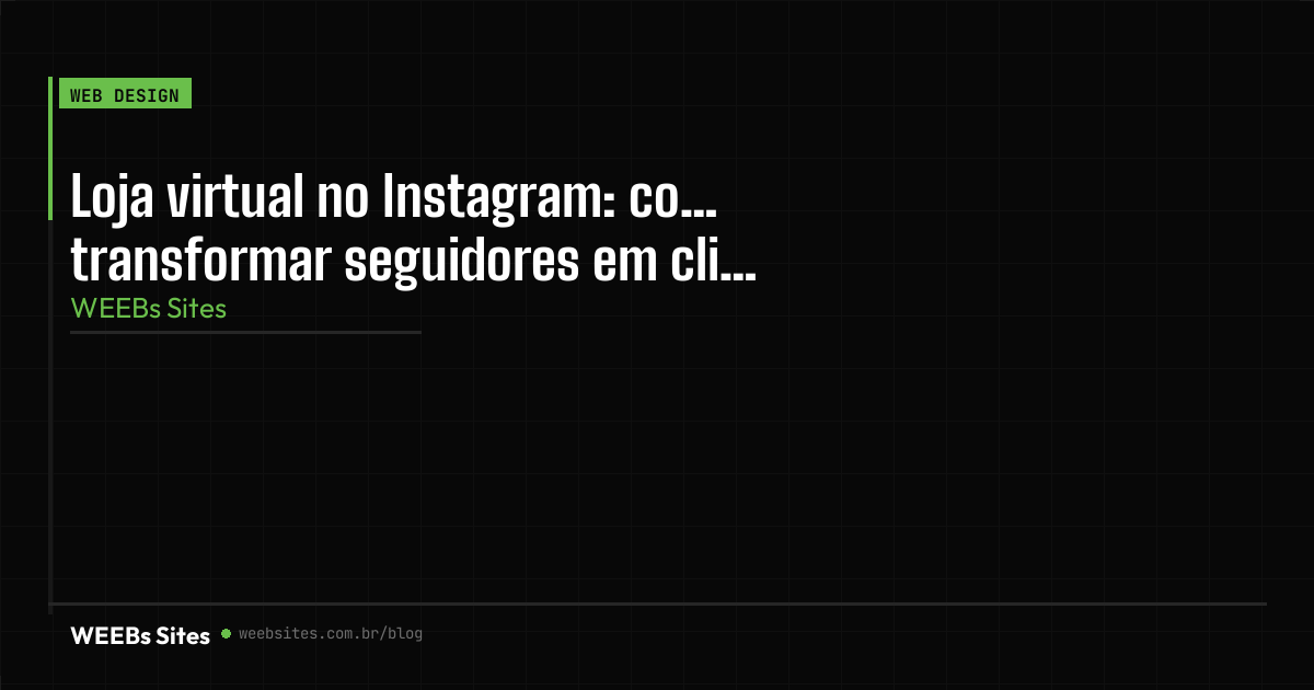 Loja virtual no Instagram: como transformar seguidores em clientes