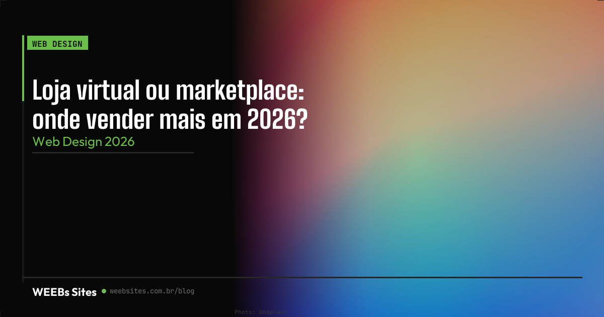Loja virtual ou marketplace: onde vender mais em 2026?