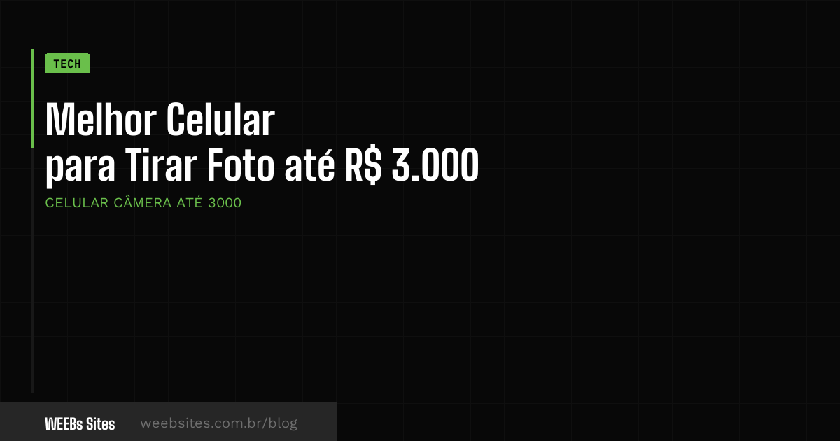 Melhor Camera de Celular ate 3000