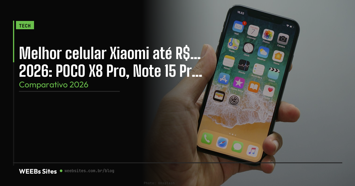 Melhor celular Xiaomi até R$ 3.000 em 2026: POCO X8 Pro, Note 15 Pro e F7