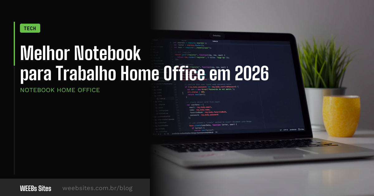 Melhor Notebook para Trabalho Home Office em 2026