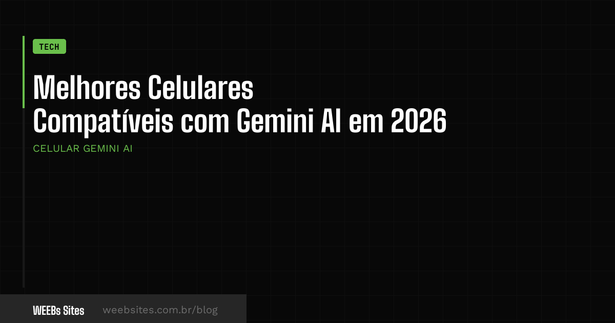 Melhores Celulares Compatíveis com Gemini AI em 2026