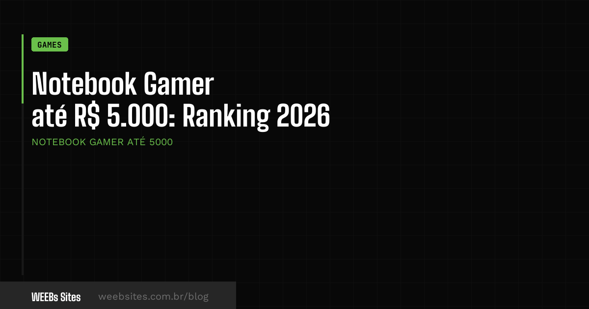 Notebook Gamer até R$ 5.000: Ranking 2026