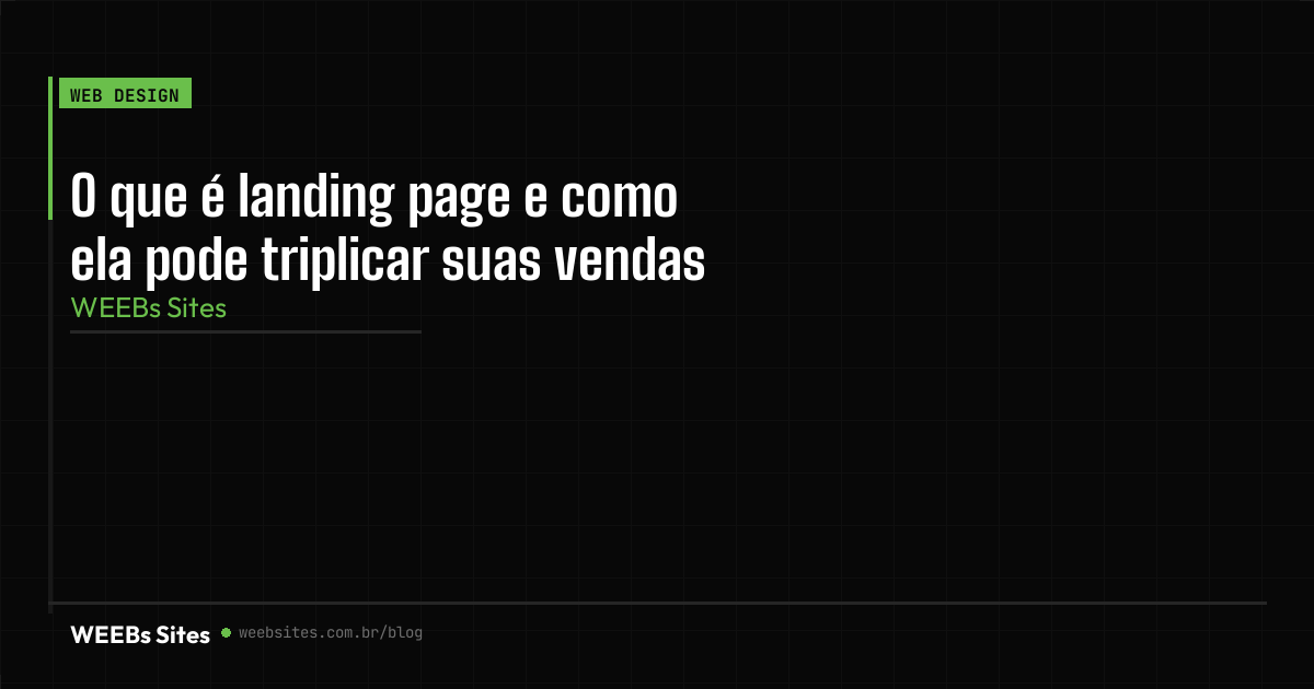 O que é landing page e como ela pode triplicar suas vendas