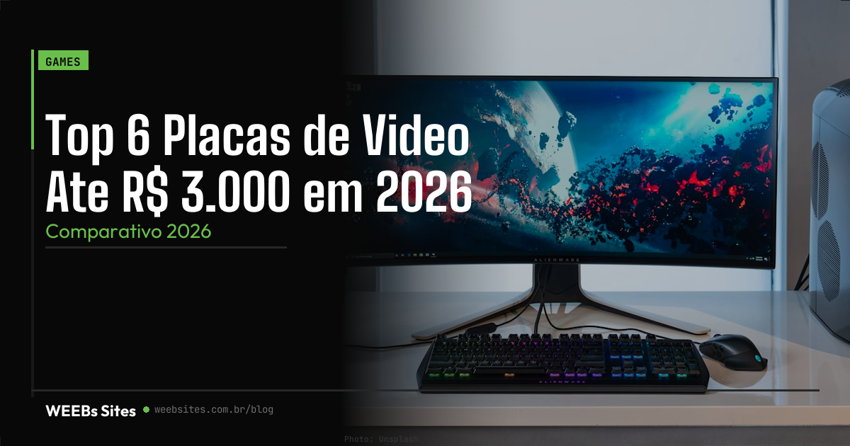 Top 6 Placas de Video Ate R$ 3.000 em 2026
