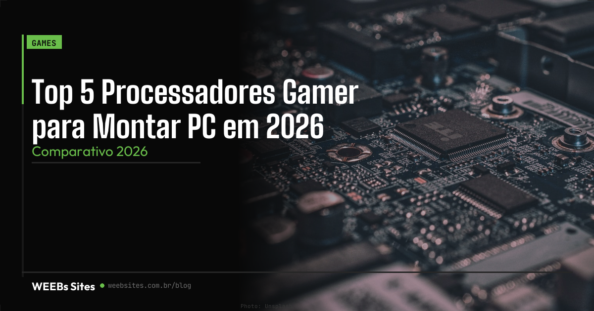 Top 5 Processadores Gamer para Montar PC em 2026