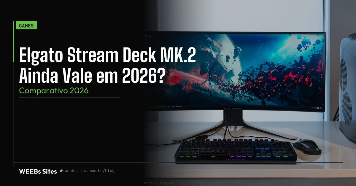 Elgato Stream Deck MK.2 Ainda Vale em 2026?