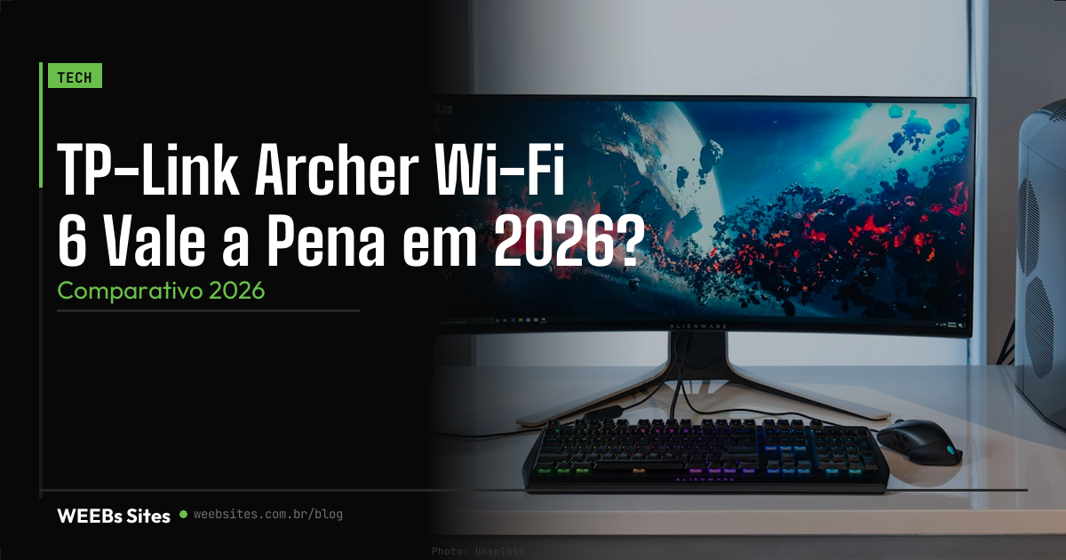 TP-Link Archer Wi-Fi 6 Vale a Pena em 2026?