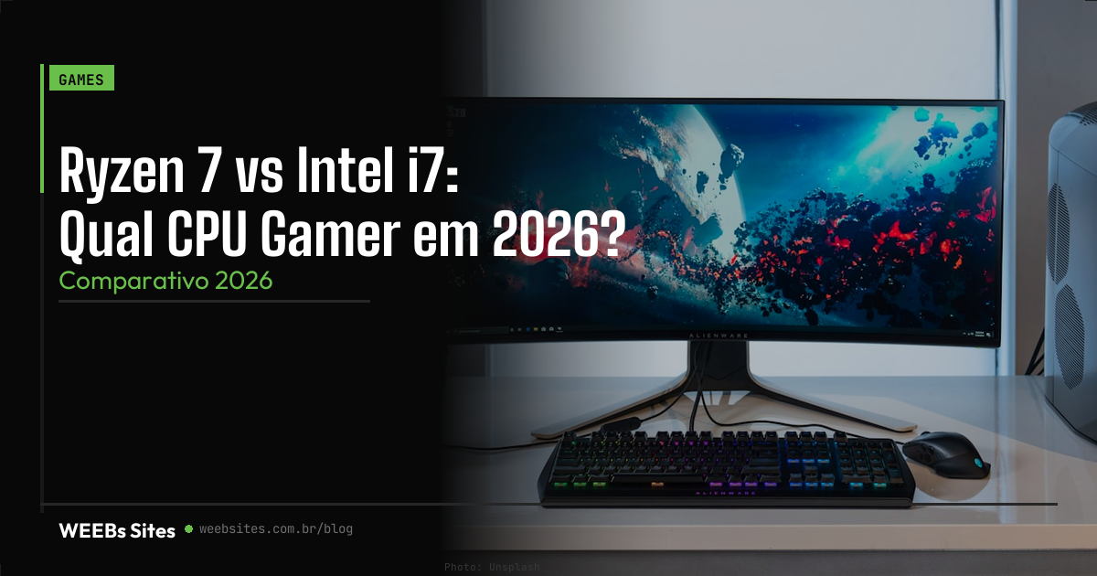 Ryzen 7 vs Intel i7: Qual CPU Gamer em 2026?