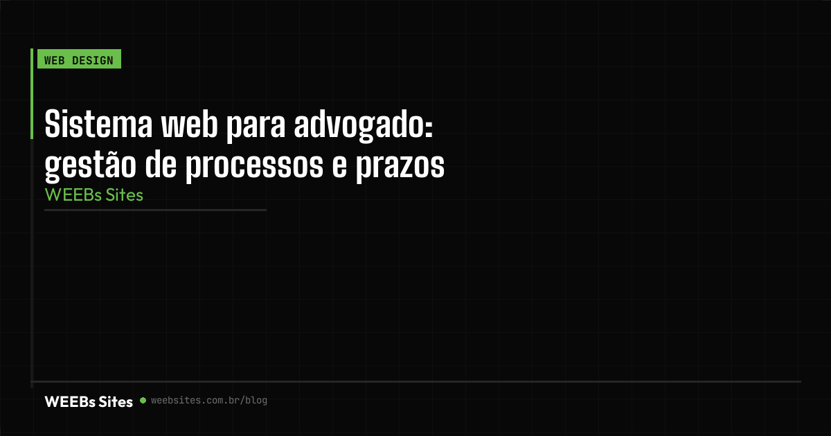 Sistema web para advogado: gestão de processos e prazos