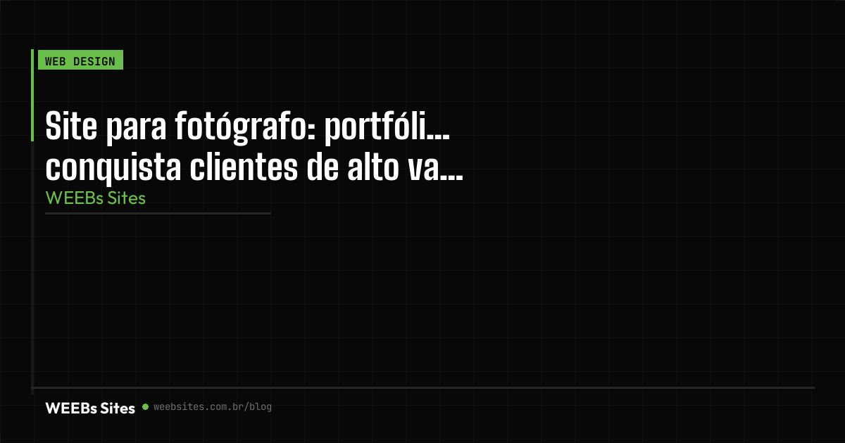 Site para fotógrafo: portfólio que conquista clientes de alto valor