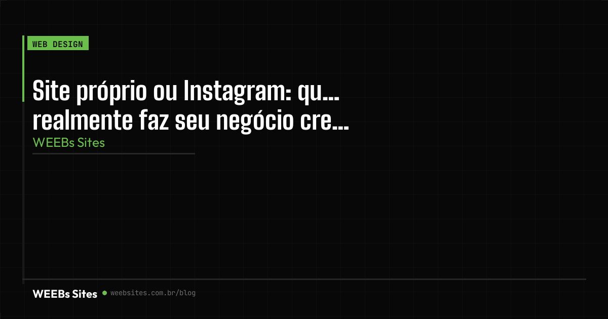 Site próprio ou Instagram: qual realmente faz seu negócio