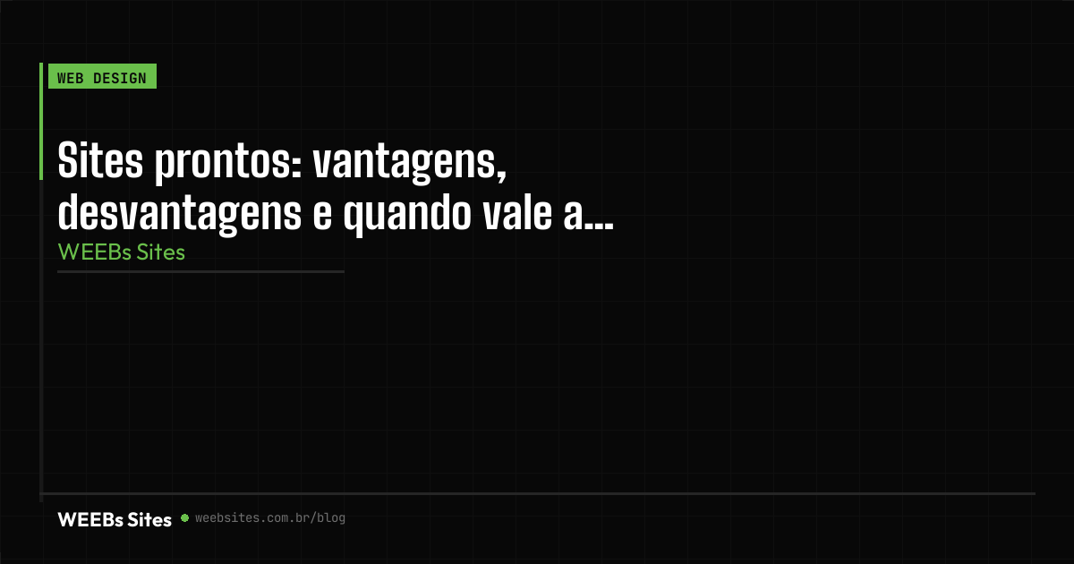 Sites prontos: vantagens, desvantagens e quando vale a pena