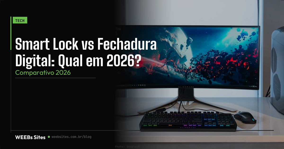 Smart Lock vs Fechadura Digital: Qual em 2026?