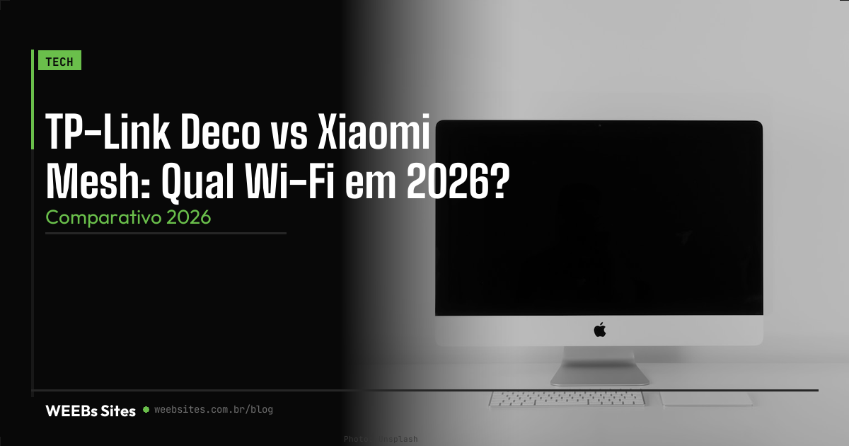 TP-Link Deco vs Xiaomi Mesh: Qual Wi-Fi em 2026?