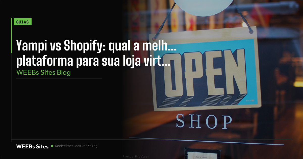 Yampi vs Shopify: qual a melhor plataforma para sua loja virtual
